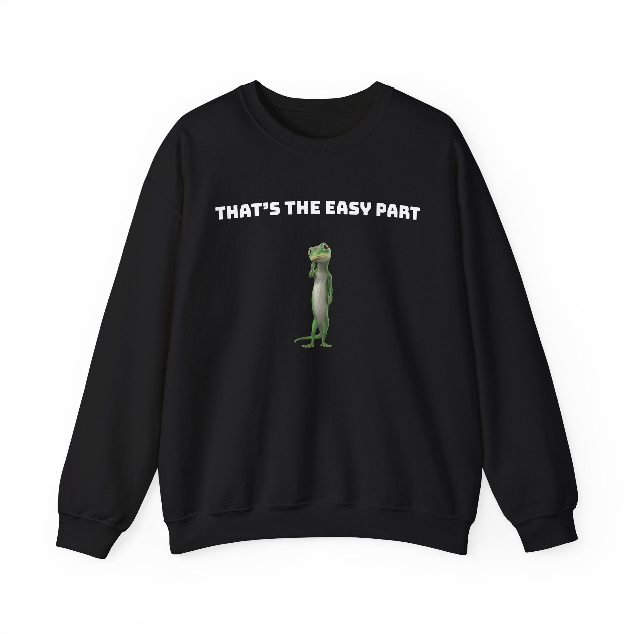 That's The Easy Part- Gecko Crewneck Sweatshirt