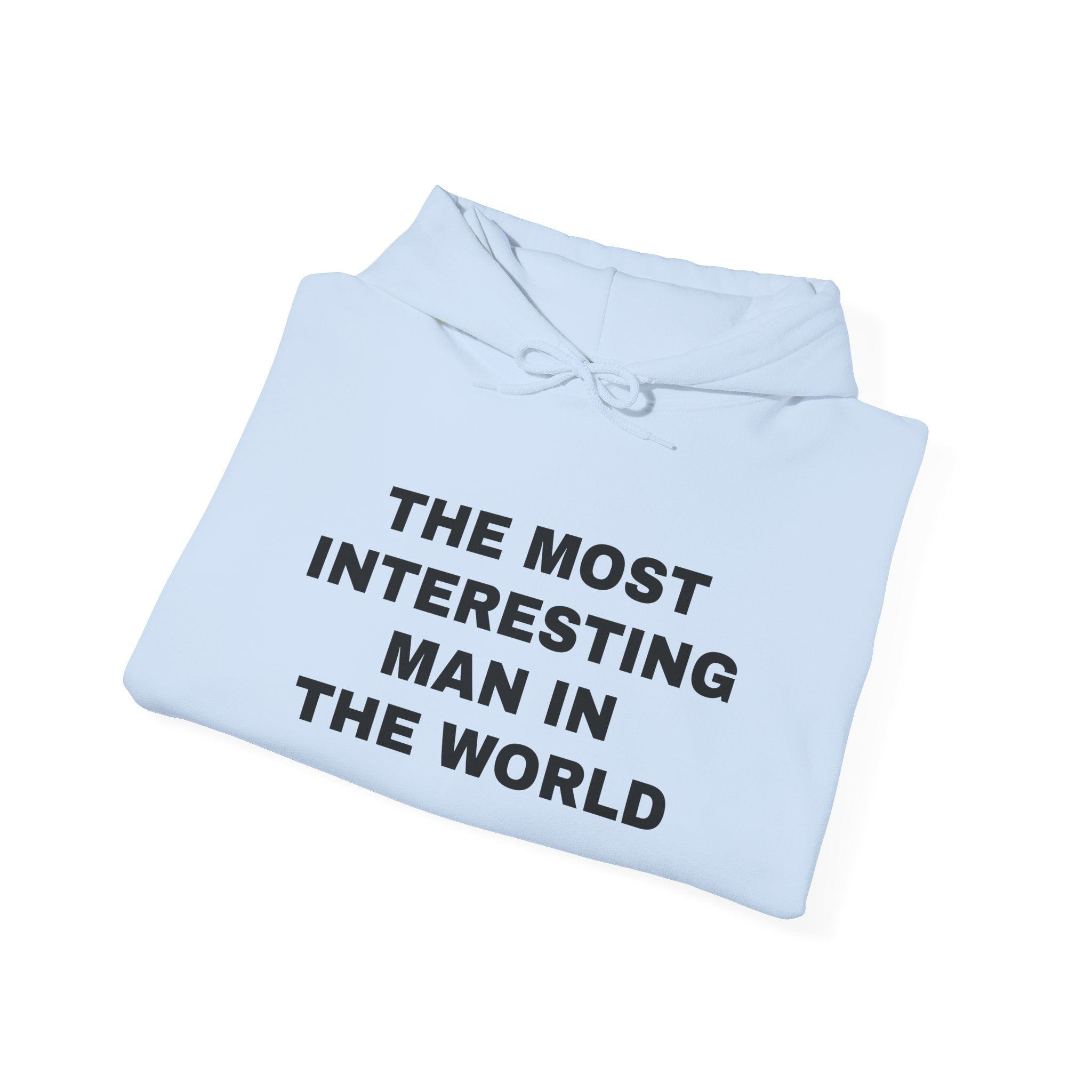 The Most Interesting Man Hooded Sweatshirt