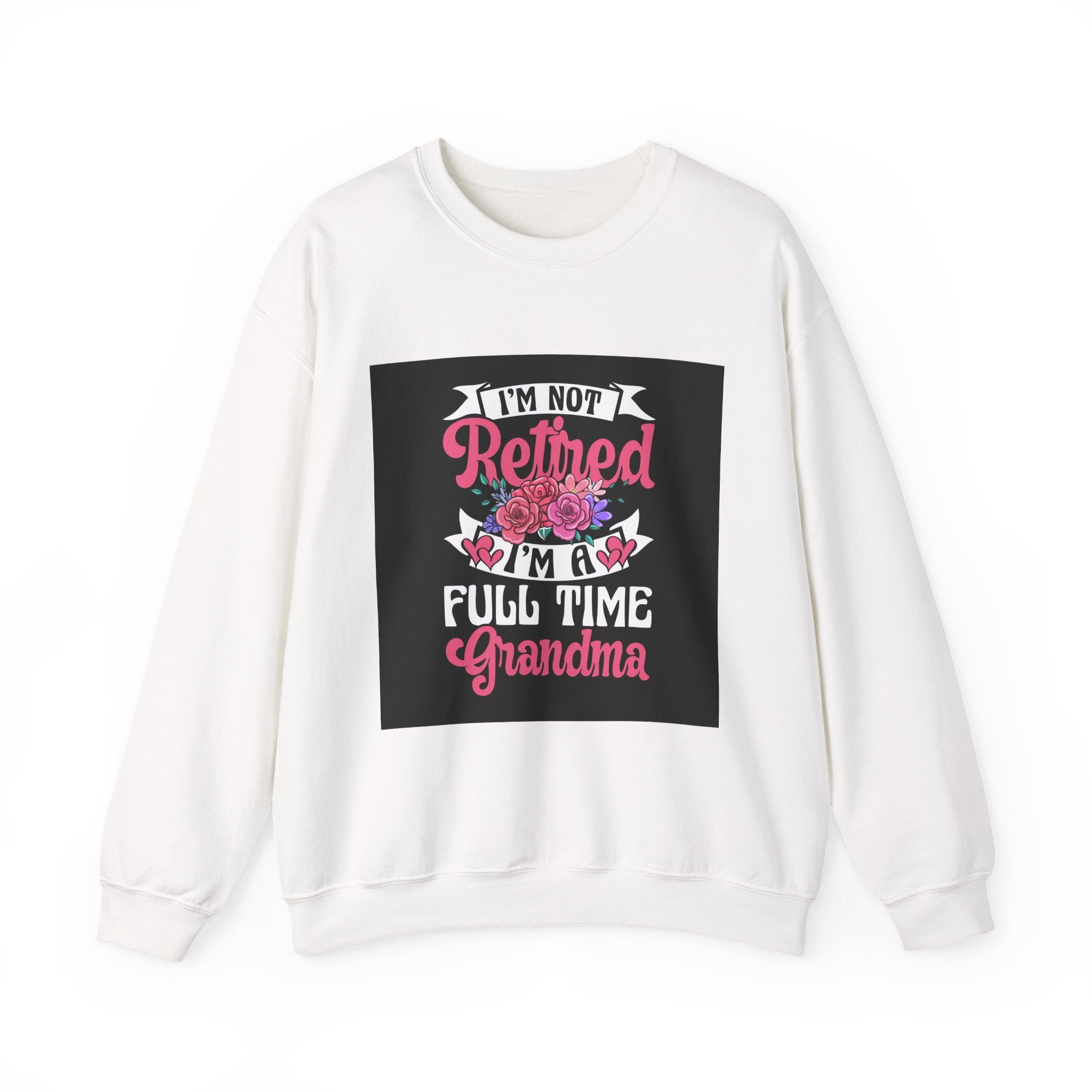 "I'M A FULL TIME GRANDMA" CREWNECK SWEARSHIRT