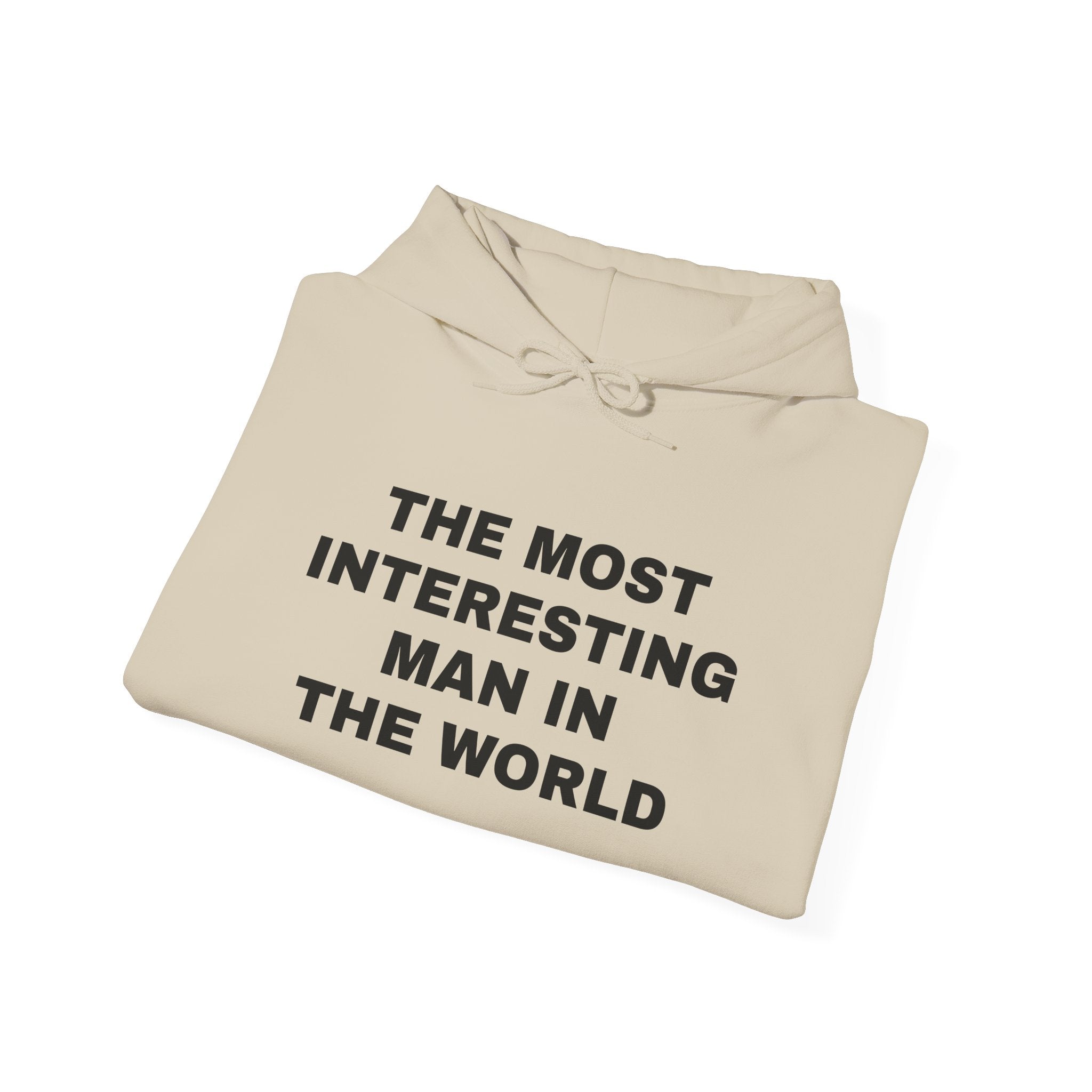 The Most Interesting Man Hooded Sweatshirt