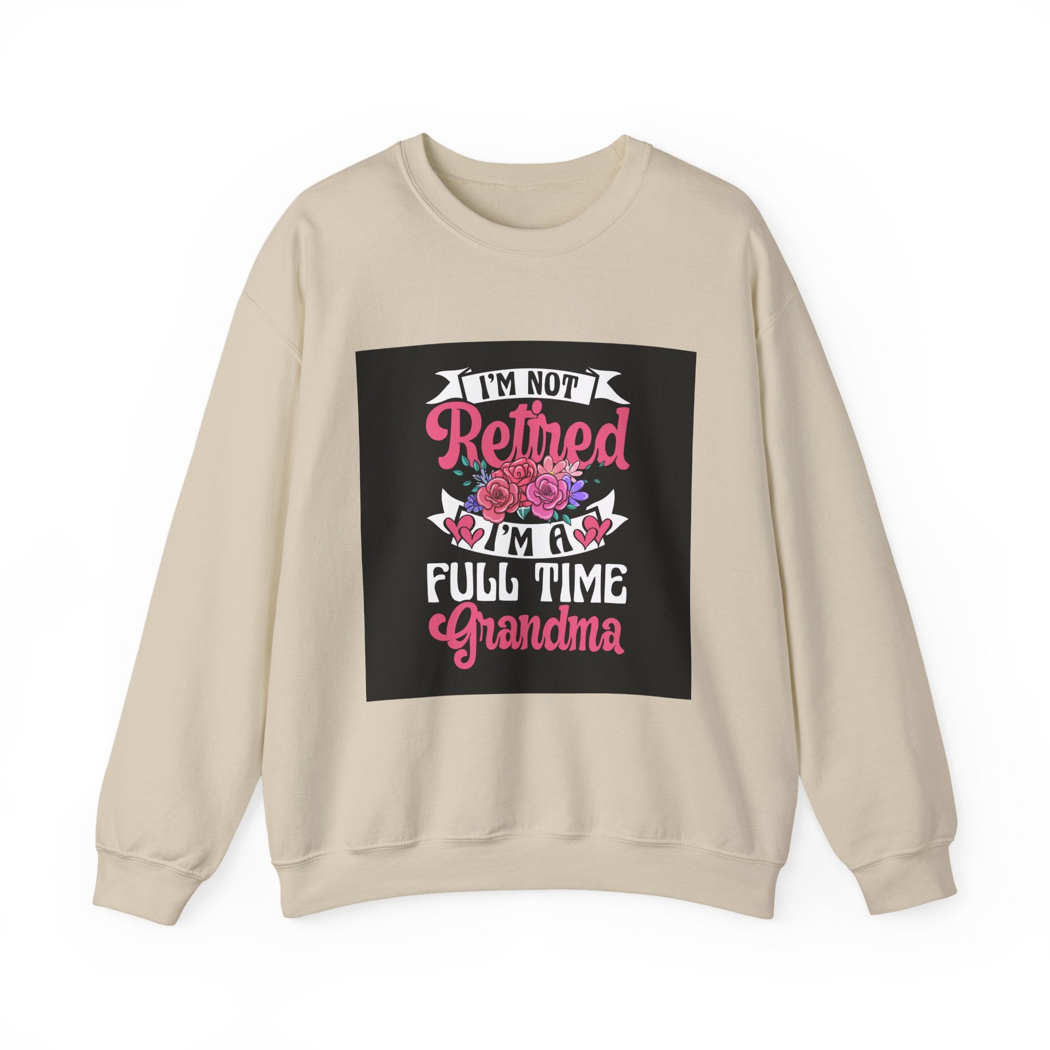 "I'M A FULL TIME GRANDMA" CREWNECK SWEARSHIRT