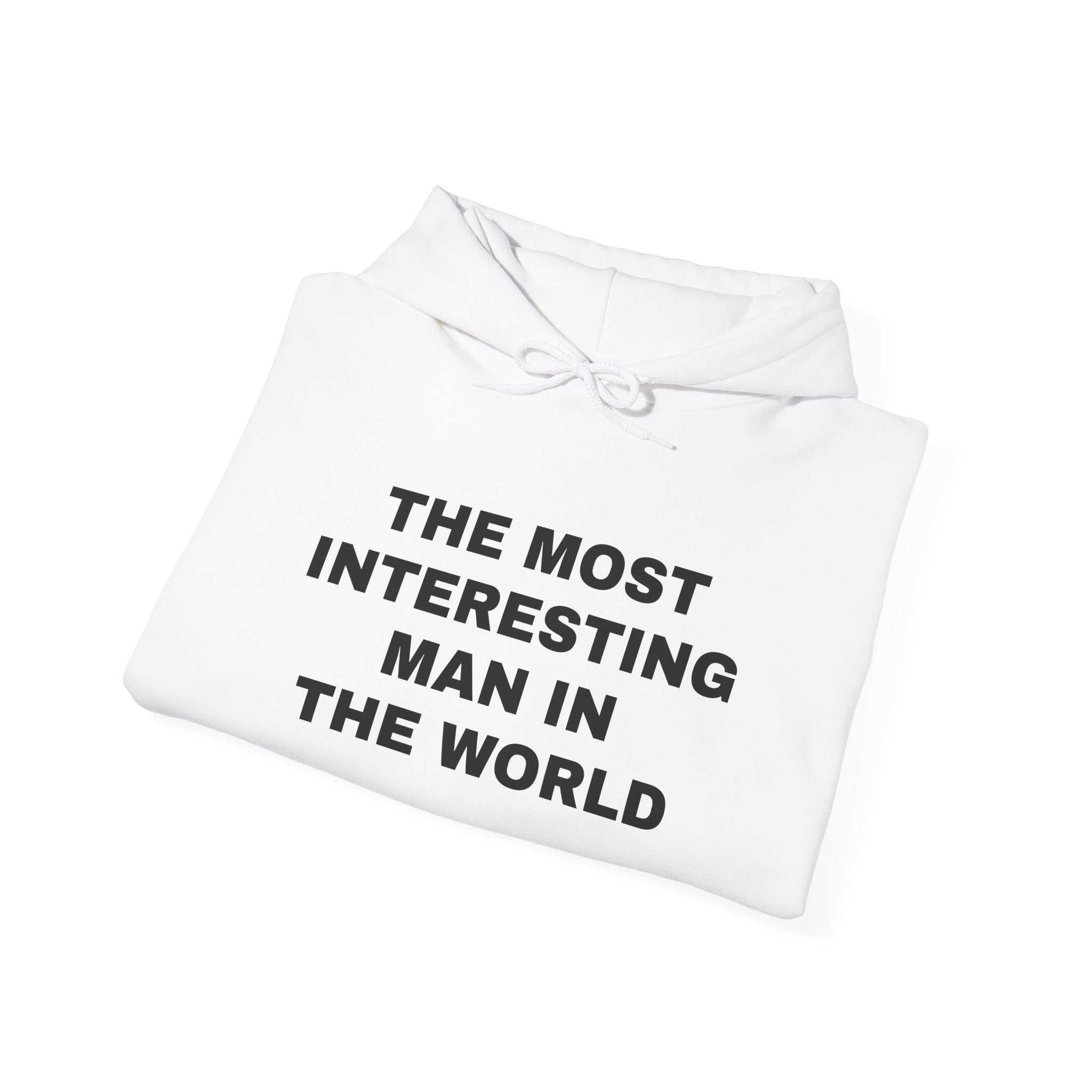 The Most Interesting Man Hooded Sweatshirt