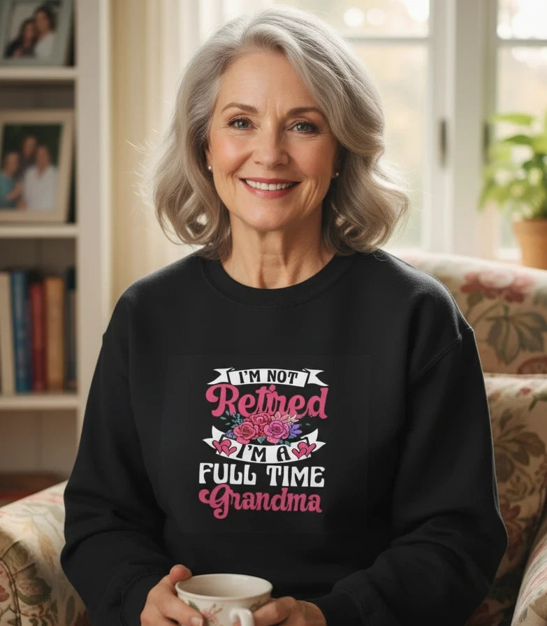 "I'M A FULL TIME GRANDMA" CREWNECK SWEARSHIRT